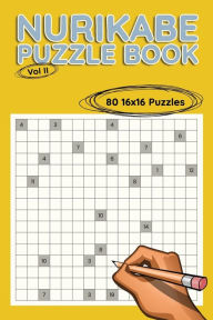 Title: Nurikabe 16x16 Vol II: 80 16x16 Puzzles to Solve, Great for Kids, Teens, Adults & Seniors, Logic Brain Games, Stress Relief & Relaxation, Author: Brainiac Press