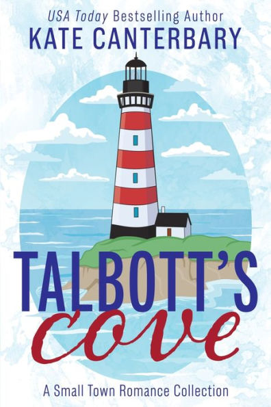 Talbott's Cove: A Small Town Romance Collection: