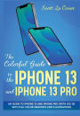 The Colorful Guide to the iPhone 13 and iPhone 13 Pro: An guide to iPhone 13 and iPhone Pro (with iOS 15) With Full Color Graphics and Illustrations