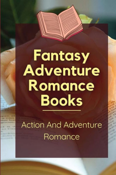 Fantasy Adventure Romance Books: Action And Adventure Romance: