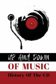 Title: Up And Down Of Music: History Of The CD:, Author: Marlys Achor