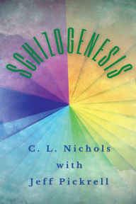 Title: Schizogenesis, Author: C. L. Nichols