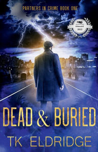 Title: Dead & Buried, Author: TK Eldridge