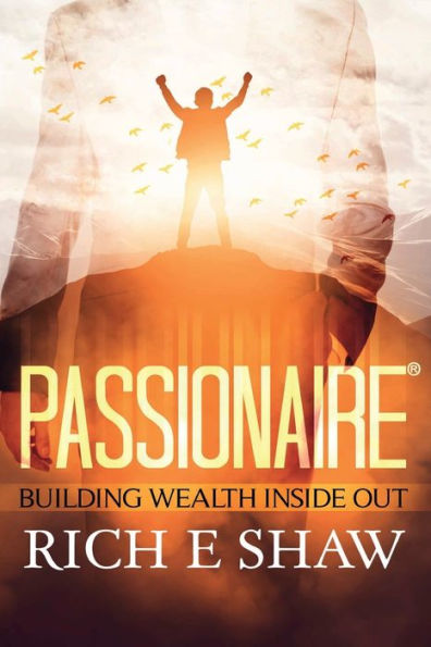 PASSIONAIRE: Building Wealth Inside Out