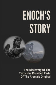 Title: Enoch's Story: The Discovery Of The Texts Has Provided Parts Of The Aramaic Original:, Author: Stacee Mithcell