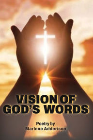 Title: VISION OF GOD'S WORDS, Author: MARLENE ADDERISON