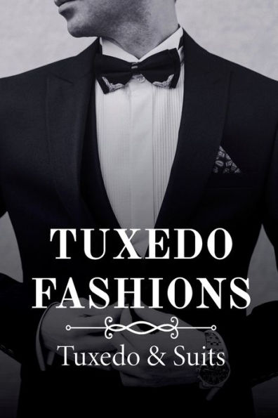 Tuxedo Fashions: Tuxedo & Suits: