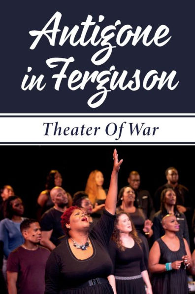 Antigone In Ferguson: Theater Of War: