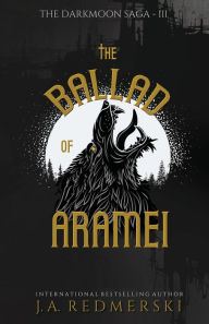 Title: The Ballad of Aramei, Author: J. A. Redmerski