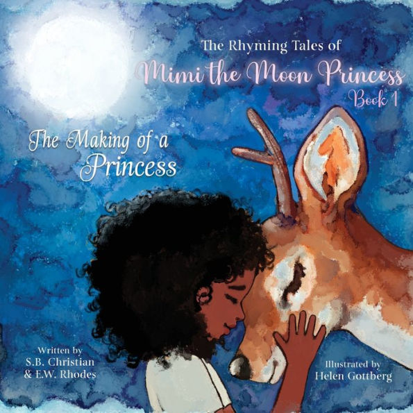 The Rhyming Tales of Mimi the Moon Princess: The Making of a Princess:
