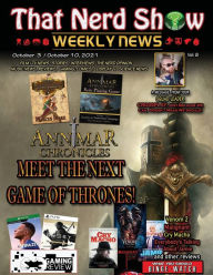 Title: THAT NERD SHOW WEEKLY NEWS - Meet the Next Game of Thrones: Introducing The Annmar Chronicles - Oct. 3 /Oct. 10, 2021:, Author: Marcus Blake