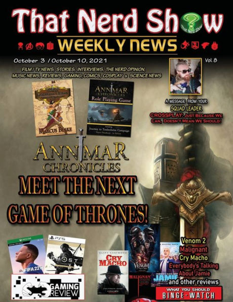 THAT NERD SHOW WEEKLY NEWS - Meet the Next Game of Thrones: Introducing The Annmar Chronicles - Oct. 3 /Oct. 10, 2021: