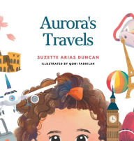 Title: Aurora's Travels, Author: SUZETTE ARIAS DUNCAN