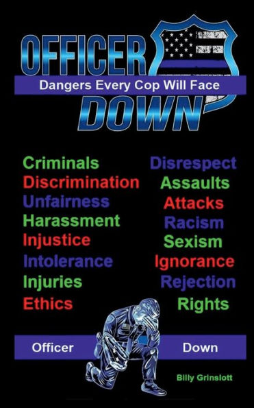 Officer Down, Dangers Every Cop Faces