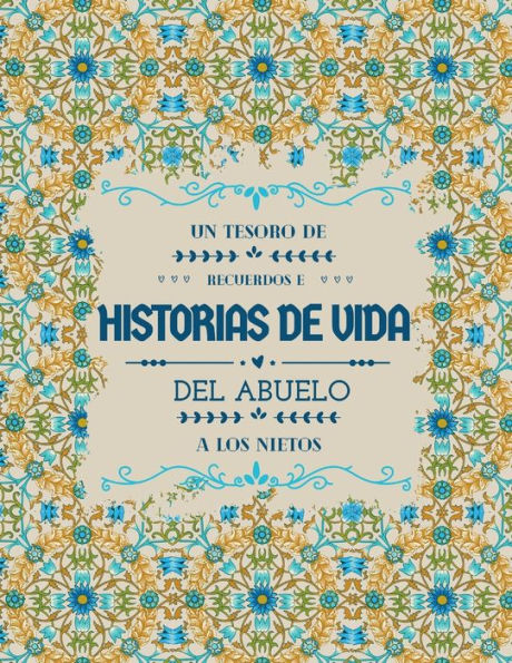 Un tesoro de recuerdos e historias de vida del abuelo a los nietos: Diario guiado del abuelo para escribir recuerdos Un ï¿½lbum de recuerdos de la historia familiar