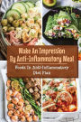 Make An Impression By Anti-Inflammatory Meal: Foods In Anti-Inflammatory Diet Plan: