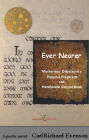 Ever Nearer, revised edition: Mysterious Odyssey of a Papyrus Fragment and Handmade Gospel Book