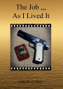 The Job ,,, As I Lived It.