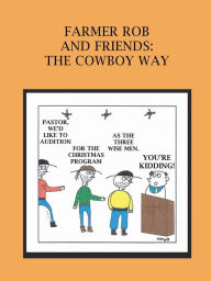Title: Farmer Rob and Friends: The Cowboy Way:, Author: Stanley Vaughn Helberg