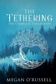 Title: The Tethering: The Complete Collection:, Author: Megan O'russell