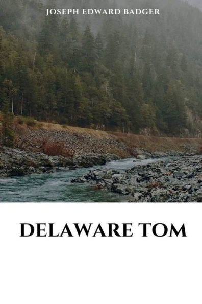 Delaware Tom; or, The Traitor Guide