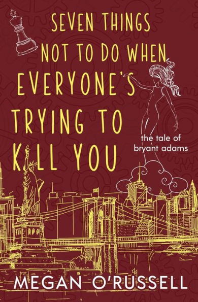 Seven Things Not to Do When Everyone's Trying Kill You