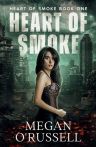 Title: Heart of Smoke, Author: Megan O'russell