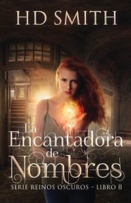 Title: La Encantadora de Nombres, Author: Hd Smith