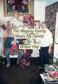 Title: The Magnay Family Meets My Family 1, Author: Wilbur Hay