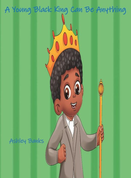 A Young Black King Can Be Anything