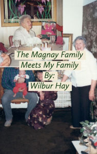 Title: The Magnay Family Meets My Family 2, Author: Wilbur Hay
