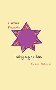 Title: Baby Kybalion, Author: Ase Divine El