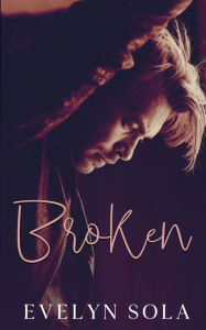 Title: Broken, Author: Evelyn Sola