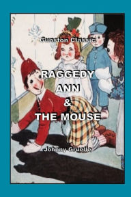 Title: RAGGEDY ANN & THE MOUSE, Author: Johnny Gruelle