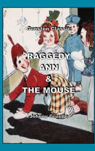 Title: RAGGEDY ANN & THE MOUSE, Author: Johnny Gruelle