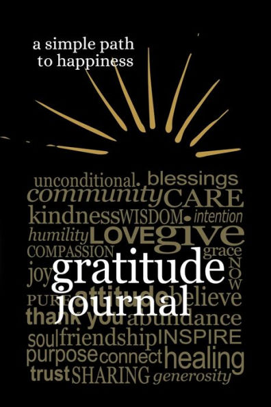 Gratitude journal - A Simple Path to Happiness: 5 Minutes Gratitude journal to Give Thanks, Practice Positivity, Find Joy