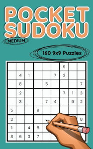 Title: Pocket Sudoku 9x9 Medium: 160 9x9 Medium Puzzles to Solve, Great for Adults and Seniors, Logic Brain Games, Stress Relief & Relaxation, Author: Brainiac Press