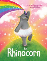 Title: The Rhinocorn: It's What's on the Inside That Counts, Author: Tamara DeStefano