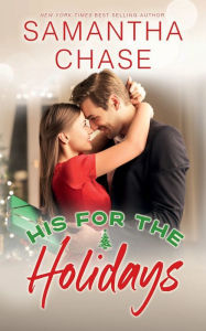 Title: His for the Holidays, Author: Samantha Chase