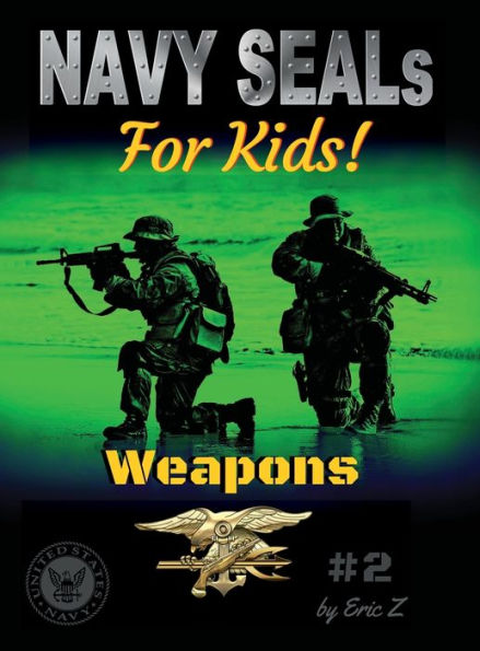 Navy SEALs for Kids! Weapons