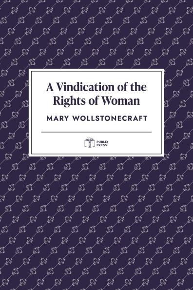 A Vindication of the Rights of Woman (Publix Press)