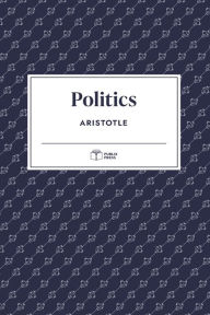 Title: Politics (Publix Press), Author: Aristotle
