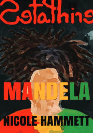Title: SetaPhire: Mandela:, Author: Nicole Hammett
