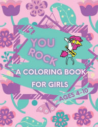 Title: You Rock: Empowering Coloring and Tracing Book for Girls; Motivational, Humorous and Uplifting; Boosts Self Esteem, Author: Anna Niks