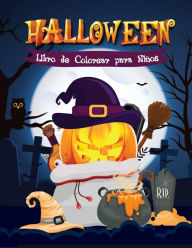 Halloween Libro de Colorear para Niï¿½os: Libro de Colorear para Niï¿½os y Niï¿½as de 4 a 8 Aï¿½os: Brujas, Calabazas, Monstruos, Vampiros, Zombis y Mï¿½s!