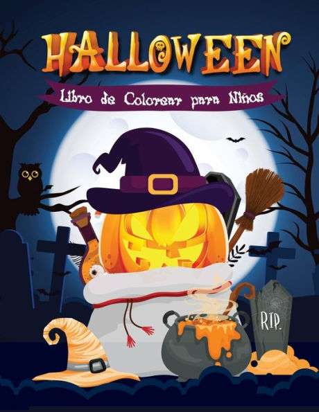 Halloween Libro de Colorear para Niños: Libro de Colorear para Niños y Niñas de 4 a 8 Años: Brujas, Calabazas, Monstruos, Vampiros, Zombis y Más!