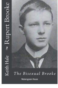 Title: Rupert Brooke: The Bisexual Brooke:, Author: Keith Hale