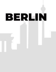 Title: Berlin Hardcover White Decor Book: Berlin, Germany hard cover decorative books for shelves, coffee tables, end tables and interior design styles, Author: Pretty Posh Prints