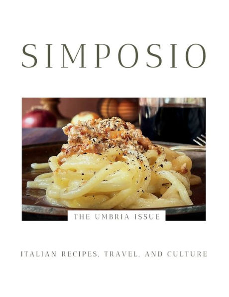 Simposio The Umbria Issue: Italian recipes, travel, and culture