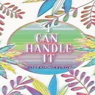 Title: I Can Handle It, Author: Aliveah Mcelroy